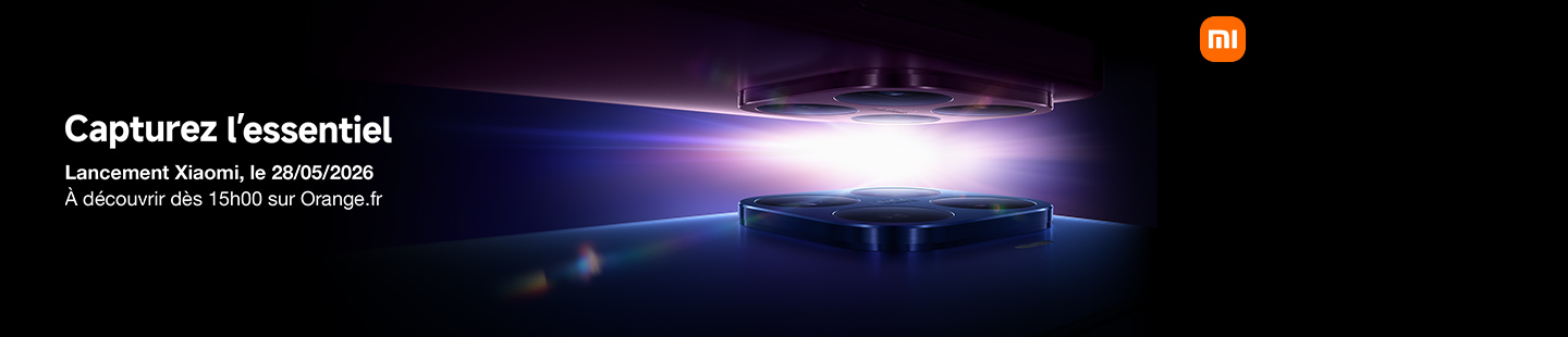 Lancement Xiaomi, le 28 mai 2026, à découvrir dès 15h00 sur orange.fr