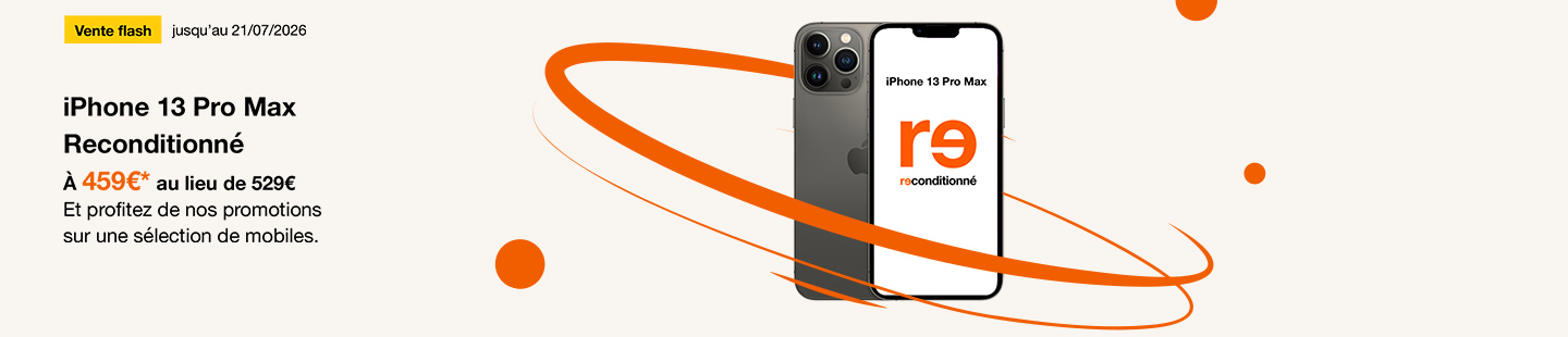  Jusqu'au 21/07/2026, iPhone 13 Pro Max à 459€ au lieu de 529€, et des smartphones reconditionnés à prix exceptionnels.