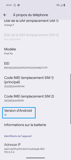 Étape 4 : Consultez la Version d'Android.Nous sommes là pour vous aider à tirer le meilleur parti de votre téléphone et à rester à jour avec les dernières fonctionnalités.