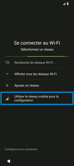 Étape 2 : Se connecter au Wi-Fi : ici, notre exemple, allez sur Utiliser le réseau mobile pour la configuration.