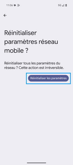 Étape 7 : Confirmez la réinitialisation : sélectionnez Réinitialiser les paramètres.Le mobile procède à la réinitialisation des paramètres réseau.