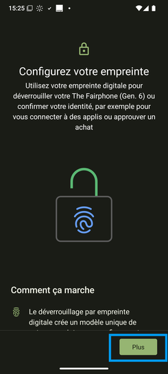 Étape 11 : Configurez votre empreinte : allez sur Plus pour consulter la suite des informations.
