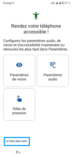Étape 3 : Proposition d'options d'accessibilité, dans notre exemple sélectionnez Le faire plus tard.