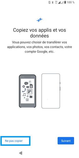 Étape 10 : Copie de vos applis et de vos données - Notre exemple ici, sélectionnez Ne pas copier.