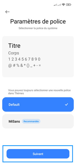 Étape 18 : Les paramètres de police sont configuré sur Default.Poursuivez avec Suivant.