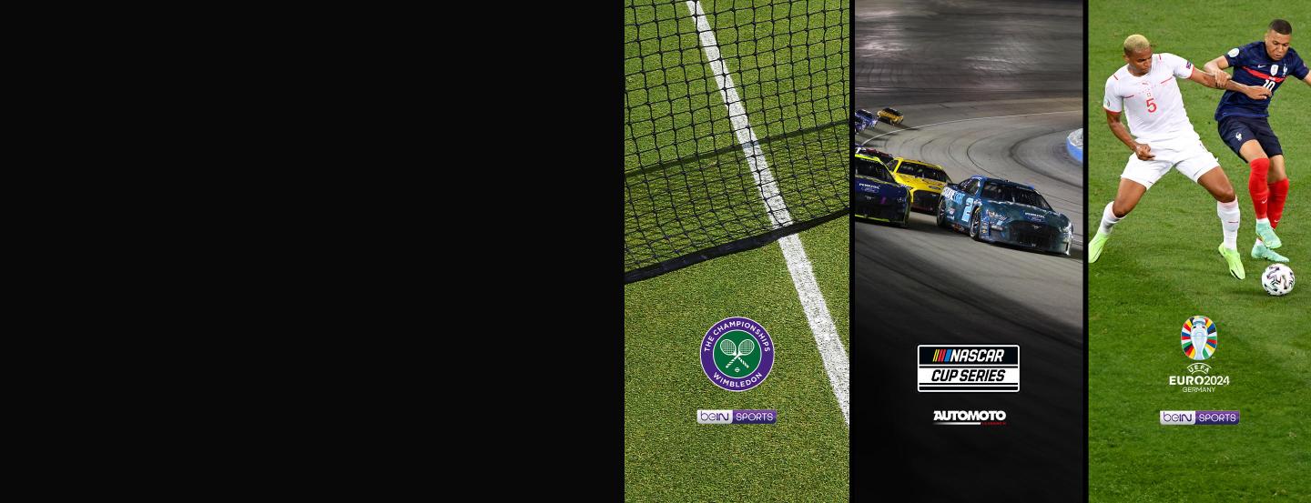 Wimbledon sur beIN SPORTS - Nascar Cup Series sur Automoto - UEFA EURO 2024 sur beIN SPORTS