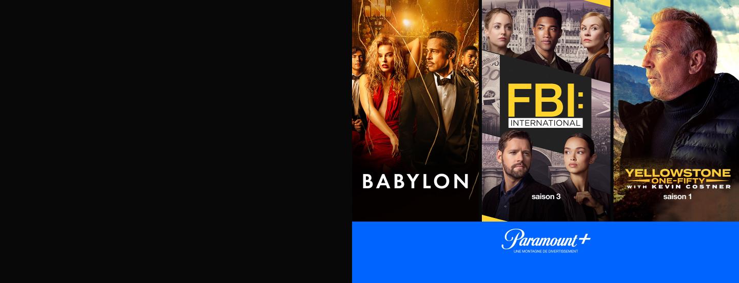 Babylon - FBI : international - Yellowstone One Fifty sur Paramount+